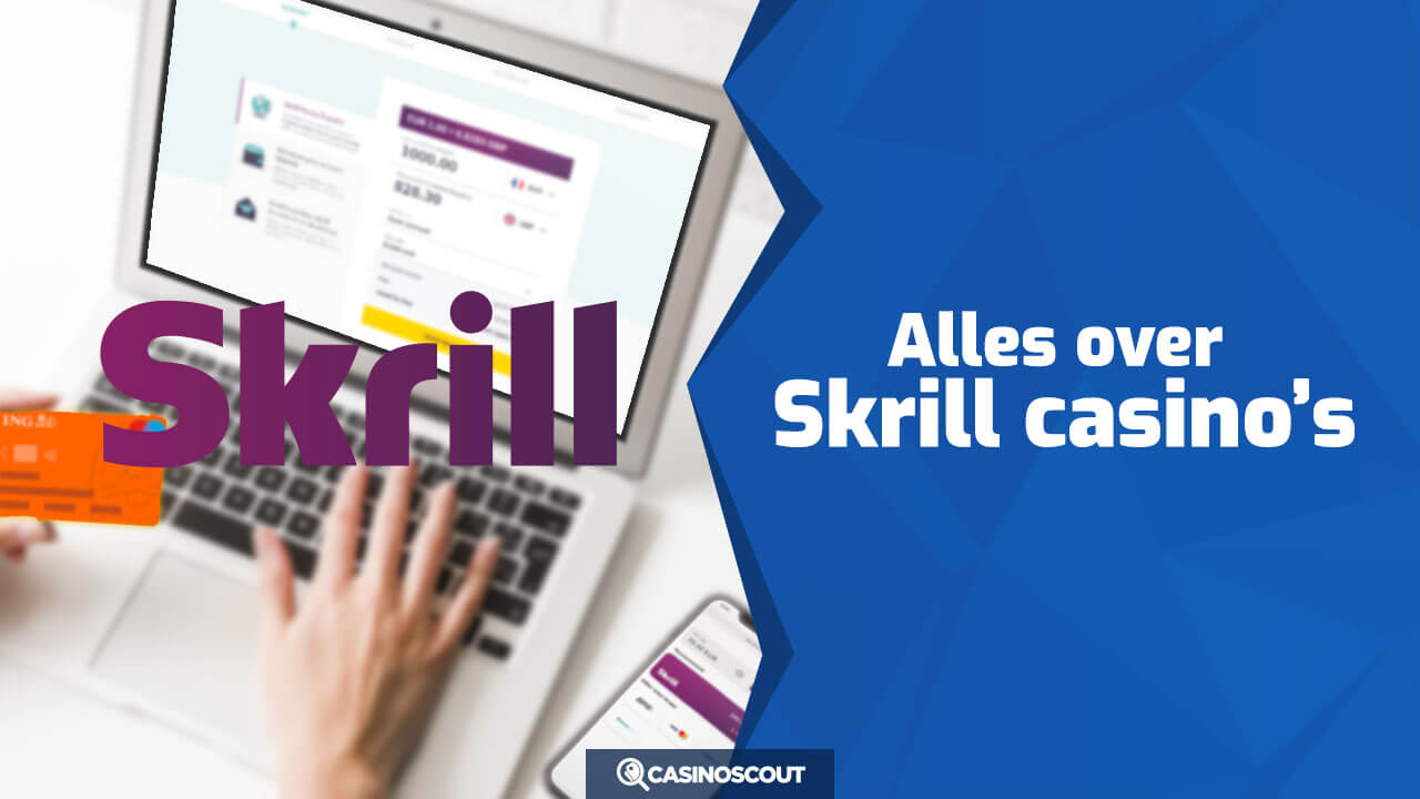 Alles over Skrill Casino's