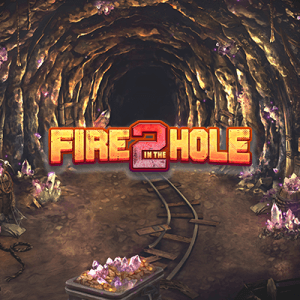 Fire in the Hole 2