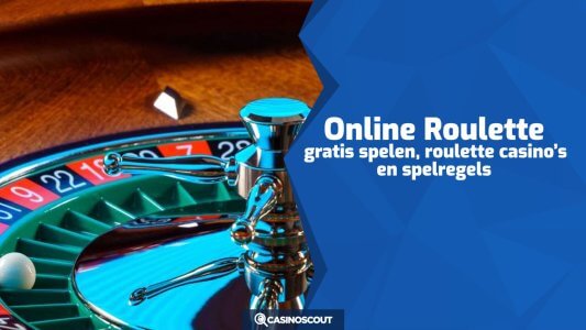 Online Roulette: gratis spelen, roulette casino’s en spelregels