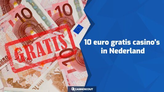 10 euro gratis casino’s in Nederland