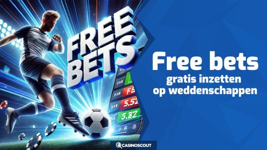 Free bets: gratis inzetten op weddenschappen