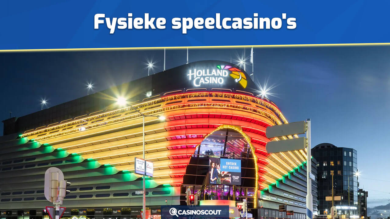 Fysieke speelcasinos in Nederland