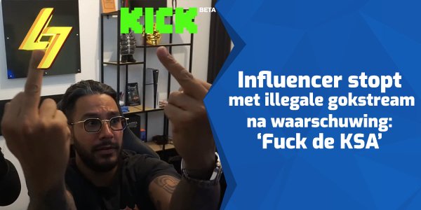 Influencer stopt met illegale gokstreams na waarschuwing: “Fuck de Ksa”