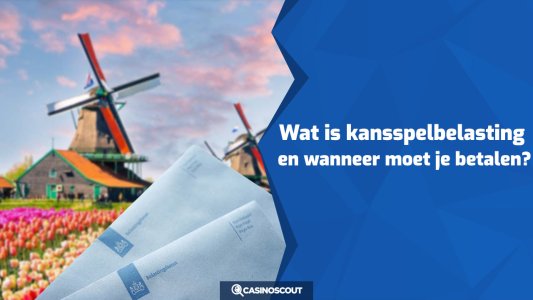 Wat is kansspelbelasting en wanneer moet je betalen?