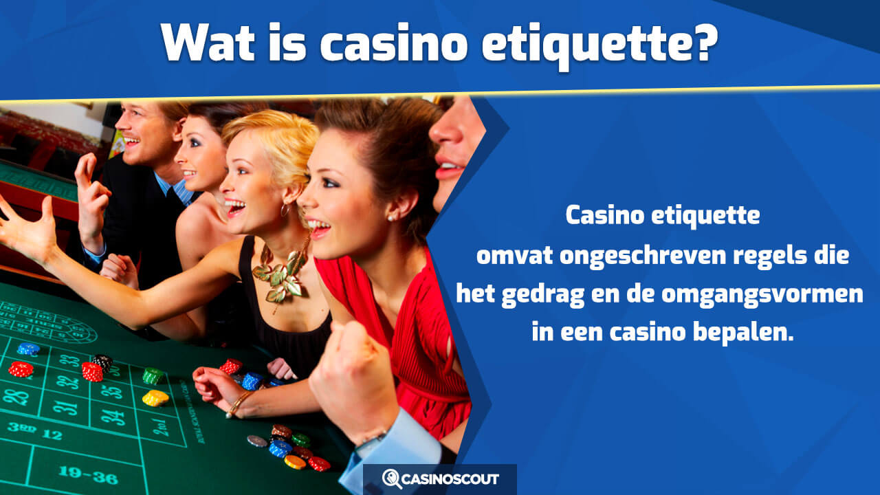 Wat is casino etiquette?