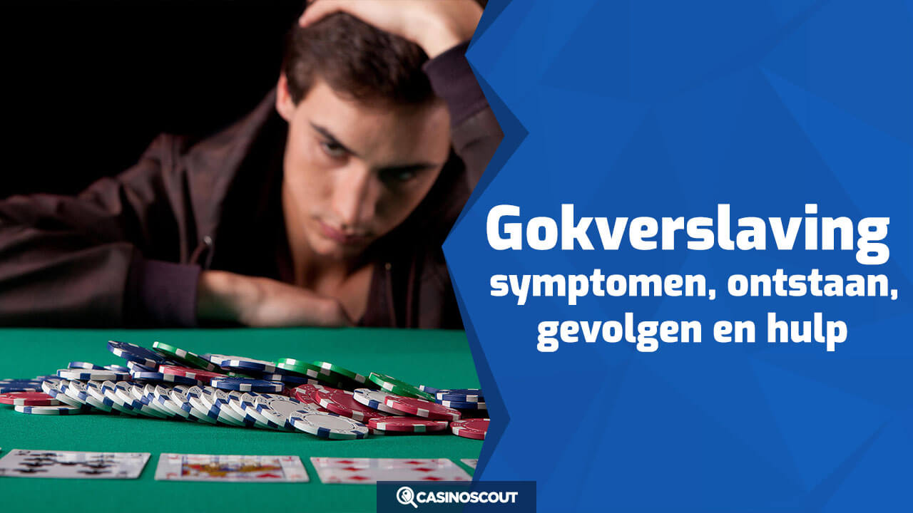 Gokverslaving: symptomen, ontstaan, gevolgen en hulp