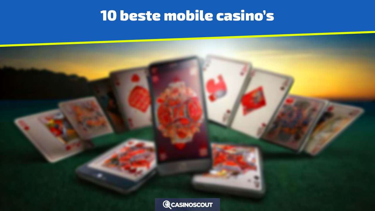 10 beste mobiele casino's