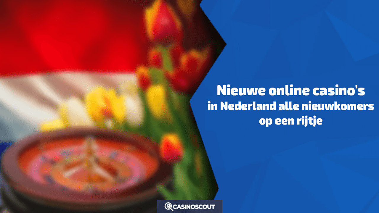 nieuwe online casinos in Nederland