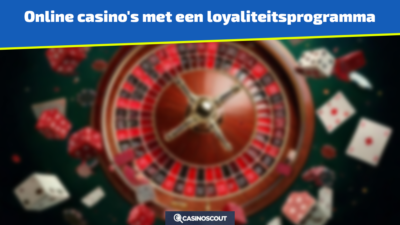 Online casino's met een loyaliteitsprogramma