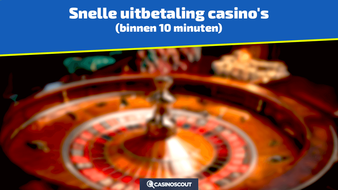 Alle online casinos met snelle uitbetalingen